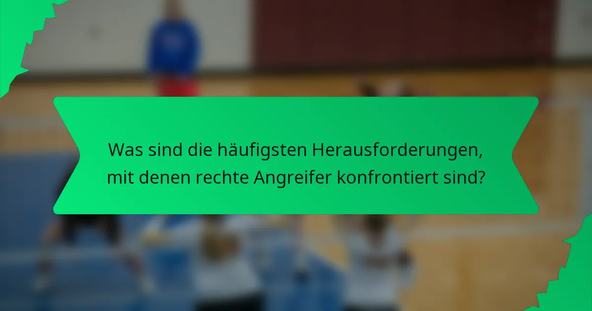 Was sind die häufigsten Herausforderungen, mit denen rechte Angreifer konfrontiert sind?