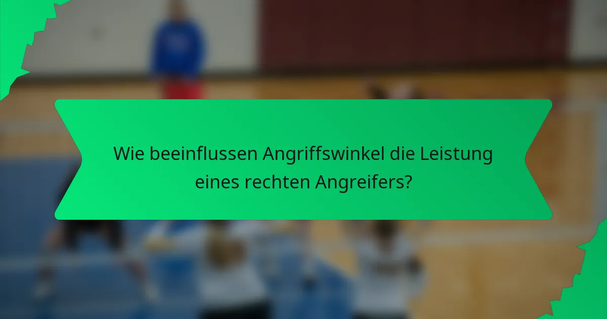 Wie beeinflussen Angriffswinkel die Leistung eines rechten Angreifers?